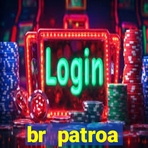 br patroa plataforma jogo online